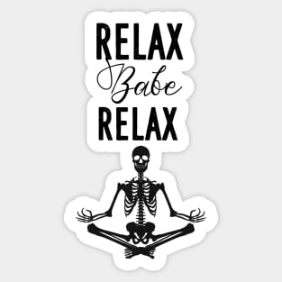 RELAX BABE RELAX Sticker